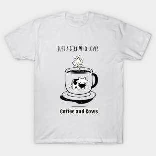 Just a Girl Who Loves Coffee and Cows T-Shirt